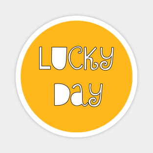 lucky day Magnet